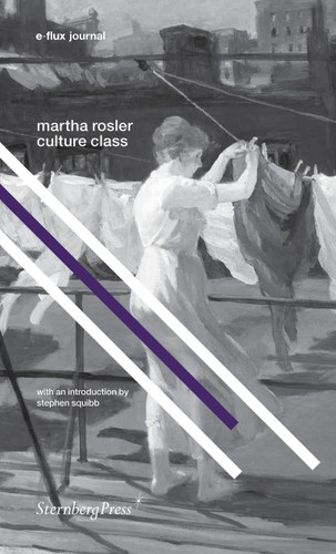 Culture Class (Sternberg Press / e-flux journal) book cover by Martha Rosler