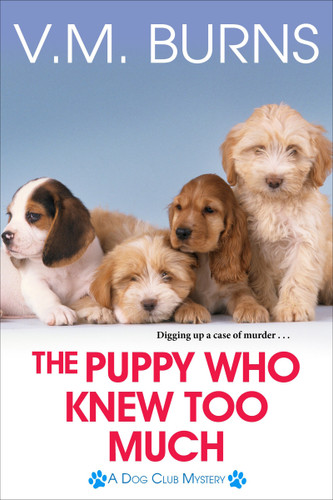 The Puppy Who Knew Too Much (A Dog Club Mystery) book cover by V.M. Burns