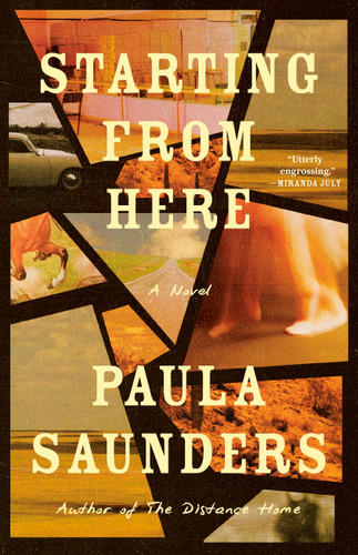 Starting from Here: A Novel book cover by Paula Saunders