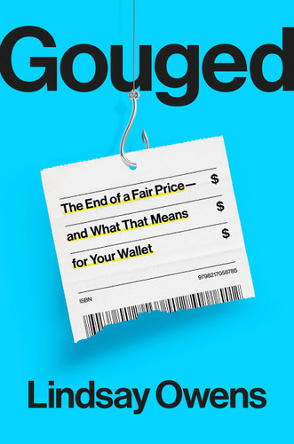 Gouged: The End of a Fair Price--and What That Means for Your Wallet book cover by Lindsay Owens