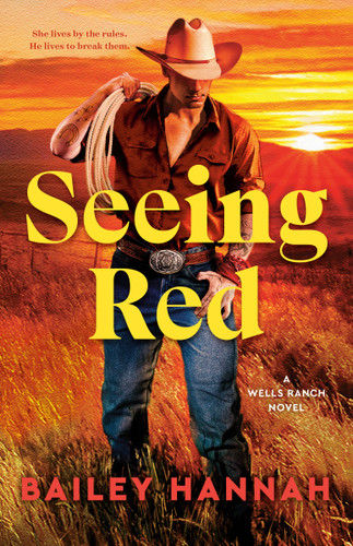 Seeing Red: A Wells Ranch Novel book cover by Bailey Hannah