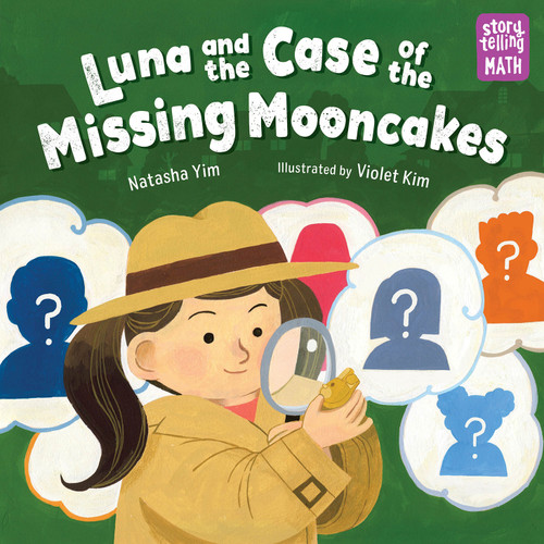 Luna and the Case of the Missing Mooncakes (Storytelling Math) book cover by Natasha Yim