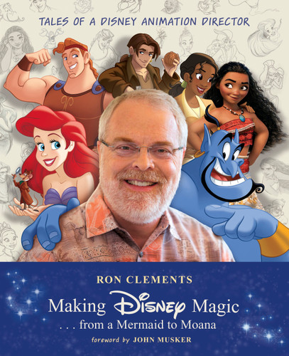 Making Disney Magic . . . from a Mermaid to Moana: Tales of a Disney Animation Director (Disney Editions Deluxe) book cover by Ron Clements