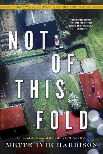 Not of This Fold (A Linda Wallheim Mystery) book cover by Mette Ivie Harrison