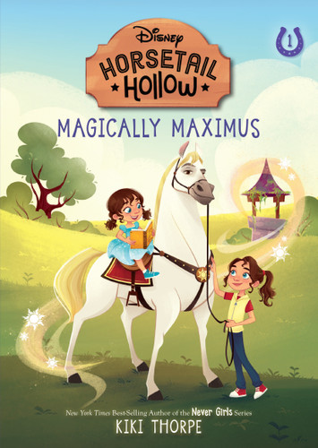 Magically Maximus: Princess Rapunzels Horse (Disneys Horsetail Hollow, Book 1) (Horsetail Hollow) book cover by Kiki Thorpe