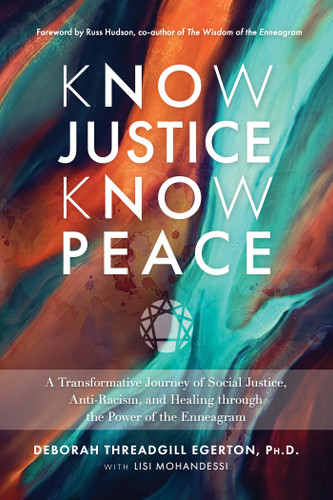 Know Justice Know Peace: A Transformative Journey of Social Justice, Anti-Racism, and Healing through the Power of the Enneagram book cover by Deborah Threadgill Egerton