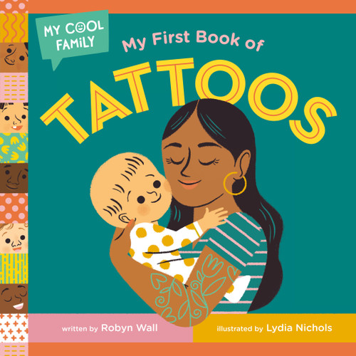 My First Book of Tattoos (My Cool Family) book cover by Robyn Wall