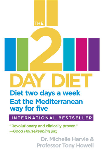 The 2-Day Diet: Diet two days a week. Eat the Mediterranean way for five. book cover by Dr. Michelle Harvie, Professor Tony Howell