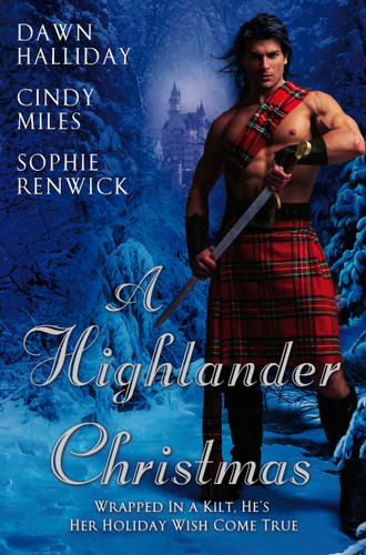 A Highlander Christmas book cover by Dawn Halliday, Cindy Miles, Sophie Renwick