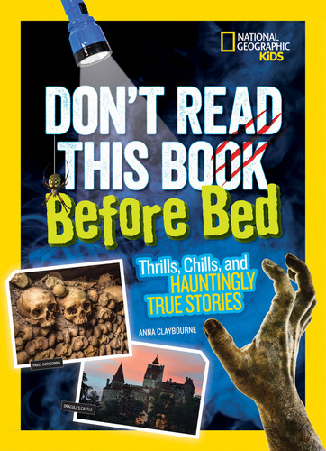 Don't Read This Book Before Bed: Thrills, Chills, and Hauntingly True Stories (Don't Read This Book) book cover by Anna Claybourne