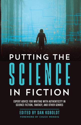 Putting the Science in Fiction: Expert Advice for Writing with Authenticity in Science Fiction, Fantasy, & Other Genres book cover by 