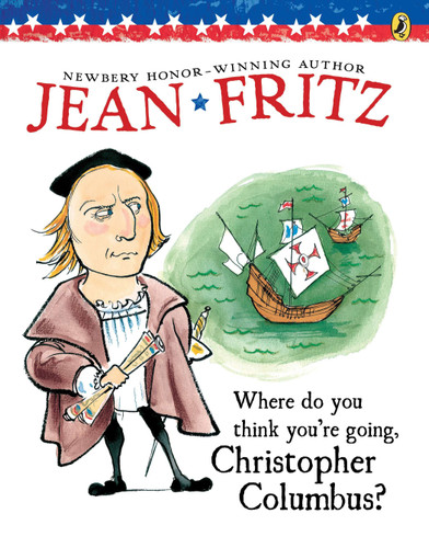 Where Do You Think You're Going, Christopher Columbus? book cover by Jean Fritz