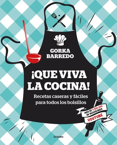 ¡Que viva la cocina! Recetas caseras y fáciles para todos los bolsillos / Hoorayfor Cooking! Easy Homemade Recipes for all Budgets book cover by Gorka Barredo