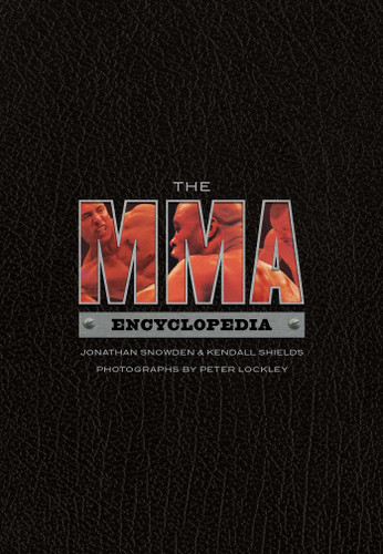 The MMA Encyclopedia book cover by Jonathan Snowden, Kendall Shields
