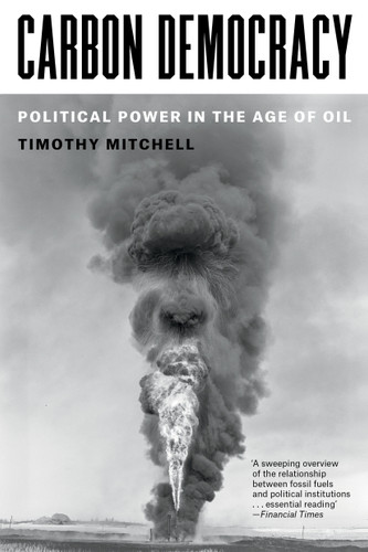 Carbon Democracy: Political Power in the Age of Oil book cover by Timothy Mitchell