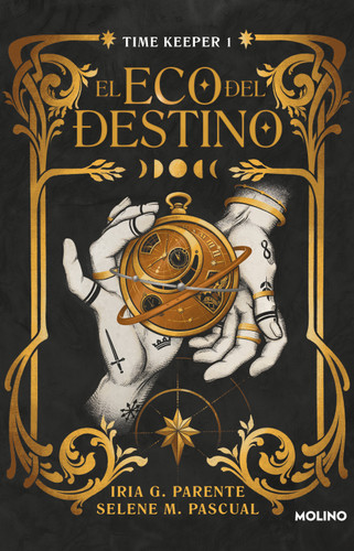El eco del destino (Timekeeper 1) / The Echo of Destiny (TIME KEEPER) book cover by Selena M. Pascual, Iria G. Parente
