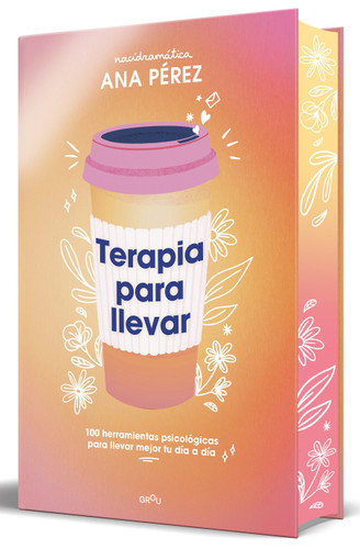 Terapia para llevar (Edición especial cantos pintados) / Therapy to Go (Special Edition Sprayed Edges) book cover by Ana Pérez
