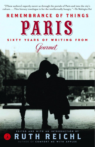 Remembrance of Things Paris: Sixty Years of Writing from Gourmet (Modern Library Food) book cover by Gourmet Magazine Editors