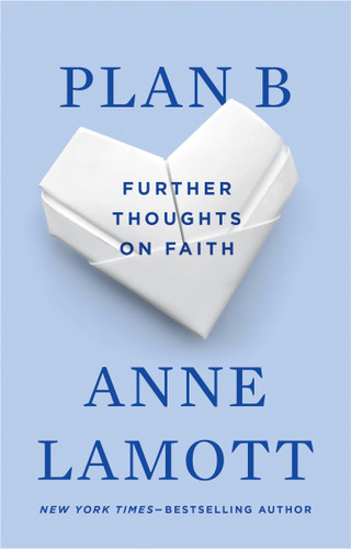 Plan B: Further Thoughts on Faith book cover by Anne Lamott
