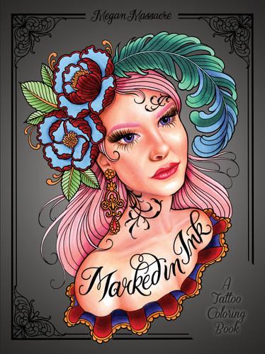 Marked in Ink: A Tattoo Coloring Book book cover by Megan Massacre