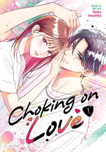 Choking on Love Vol. 1 (Choking on Love) book cover by Keiko Iwashita