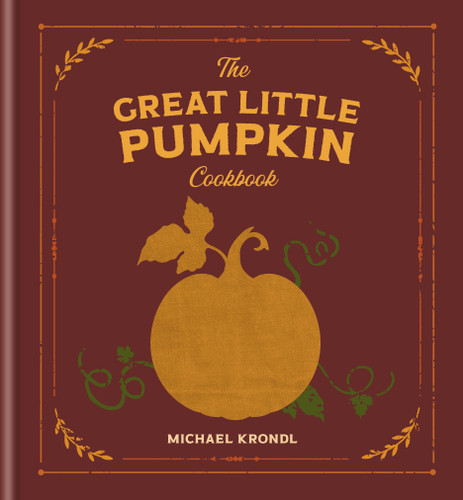 The Great Little Pumpkin Cookbook book cover by Michael Krondl