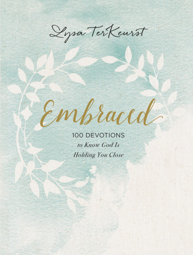 Embraced: 100 Devotions to Know God Is Holding You Close – A Daily Devotional for Comfort and Confidence book cover by Lysa Terkeurst