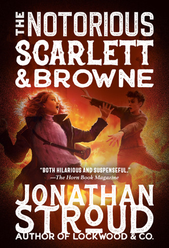 The Notorious Scarlett and Browne (Scarlett and Browne) book cover by Jonathan Stroud