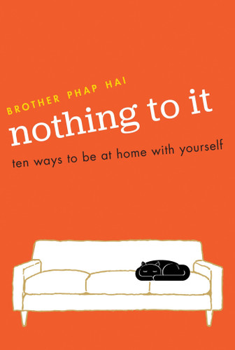 Nothing To It: Ten Ways to Be at Home with Yourself book cover by Brother Phap Hai