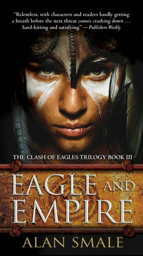 Eagle and Empire: The Clash of Eagles Trilogy Book III (The Clash of Eagles Trilogy) book cover by Alan Smale