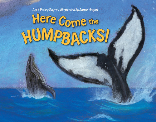 Here Come the Humpbacks! book cover by April Pulley Sayre