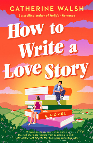 How to Write a Love Story: A Novel book cover by Catherine Walsh