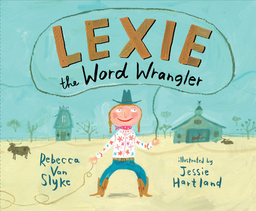 Lexie the Word Wrangler book cover by Rebecca Van Slyke