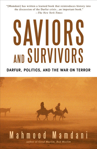 Saviors and Survivors: Darfur, Politics, and the War on Terror book cover by Mahmood Mamdani