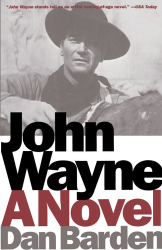John Wayne: A Novel book cover by Dan Barden