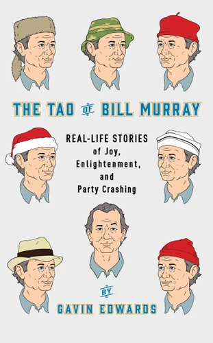 The Tao of Bill Murray: Real-Life Stories of Joy, Enlightenment, and Party Crashing book cover by Gavin Edwards, R. Sikoryak