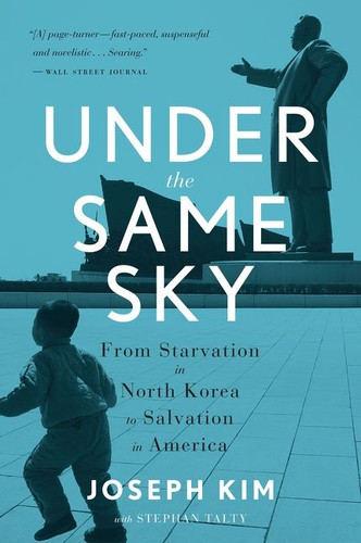 Under The Same Sky: From Starvation in North Korea to Salvation in America book cover by Joseph Kim, Stephan Talty