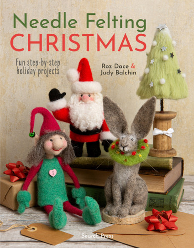 Needle Felting Christmas: Fun step-by-step holiday projects book cover by Roz Dace, Judy Balchin