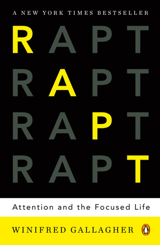 Rapt: Attention and the Focused Life book cover by Winifred Gallagher