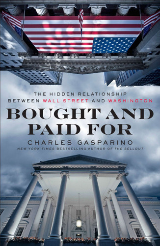Bought and Paid For: The Hidden Relationship Between Wall Street and Washington book cover by Charles Gasparino