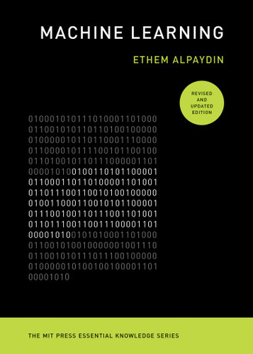 Machine Learning, revised and updated edition (The MIT Press Essential Knowledge series) book cover by Ethem Alpaydin