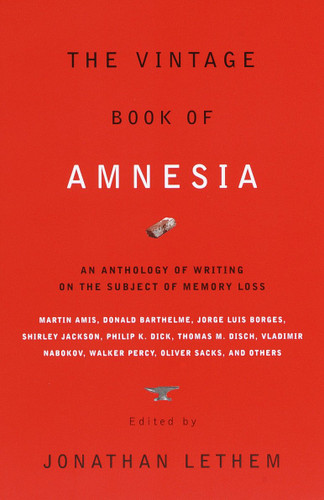 The Vintage Book of Amnesia: An Anthology of Writing on the Subject of Memory Loss book cover by 
