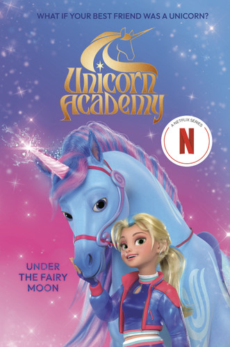 Unicorn Academy: Under the Fairy Moon (Unicorn Academy) book cover by Random House