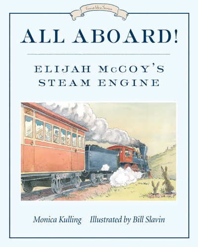 All Aboard!: Elijah McCoy's Steam Engine (Great Idea Series) book cover by Monica Kulling