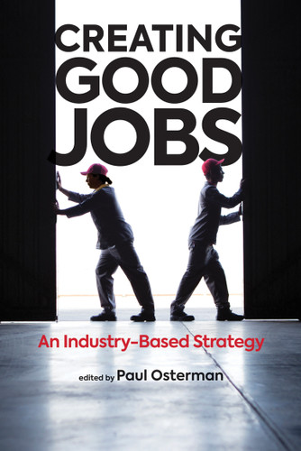 Creating Good Jobs: An Industry-Based Strategy book cover by 