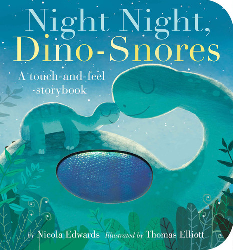 Night Night, Dino-Snores: A Touch-and-Feel Storybook book cover by Nicola Edwards