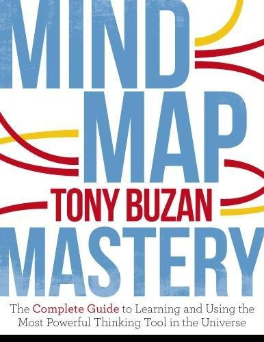 Mind Map Mastery: The Complete Guide to Learning and Using the Most Powerful Thinking Tool in the Universe Cover