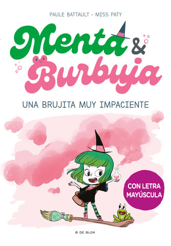 Menta y Burbuja: Una brujita muy impaciente / Mint & Bubble: A Very Impatient Little Witch (MENTA Y BURBUJA) book cover by Paule Battault