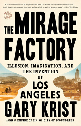 The Mirage Factory: Illusion, Imagination, and the Invention of Los Angeles book cover by Gary Krist