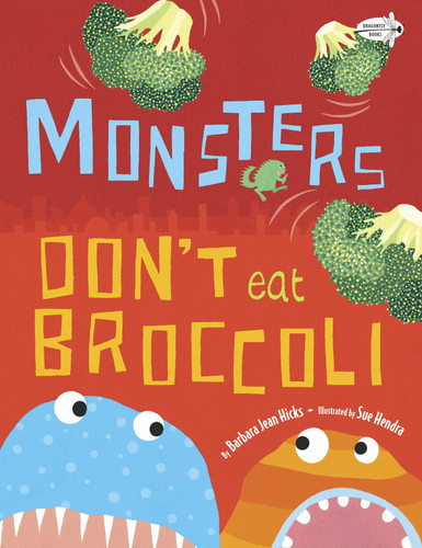 Monsters Don't Eat Broccoli book cover by Barbara Jean Hicks